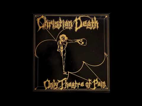 Christian Death ‎– Only Theatre Of Pain (Vinyl Rip/Full Album) HQ