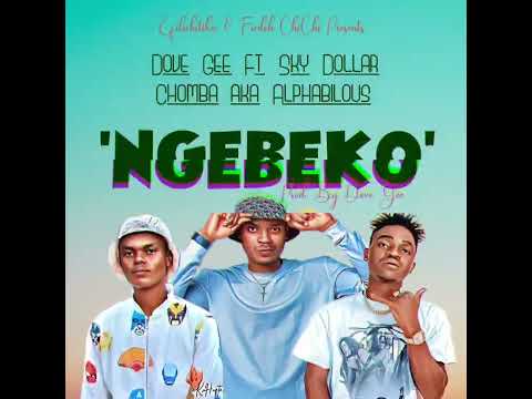 Dove Gee Ft Sky dollar & Chomba _ Ngebeko (Official Audio) (Re uploaded)