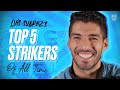 Luis Suarez Picks His Top 5 Strikers of All Time