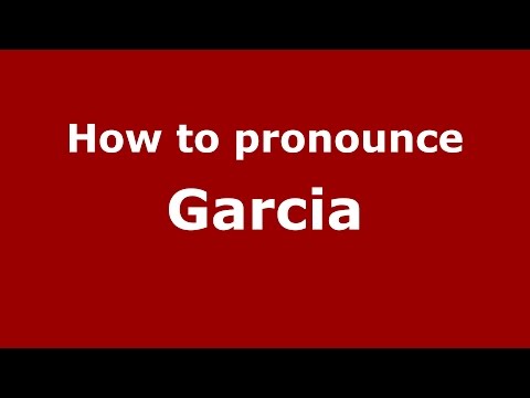 How to pronounce Garcia