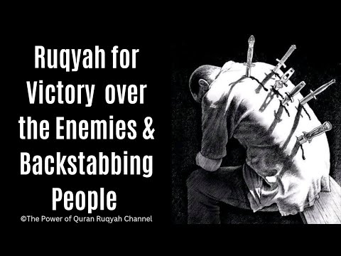 Powerful Ruqyah to Defeat & Gain Victory over the enemies & Backstabbing People amongst Human&Jinns