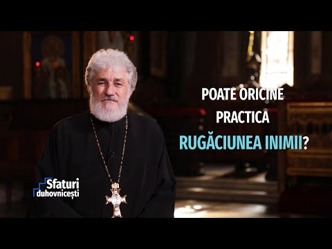 Sfaturi Duhovnicești. Poate oricine practica Rugăciunea Inimii? (16 03 2022)