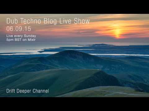 Dub Techno Blog Live Show 055 - Mixlr - 06.09.15