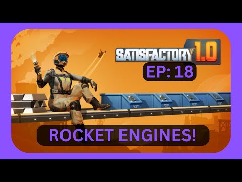 SATISFACTORY 1.0 Rocket Engines! - Let's Play EP: 18