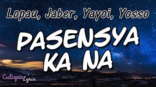 Download lagu PASENSYA KA NA Lyrics - Lopau, Jaber, Yayoi, Yosso | Cutiepie Lyrix mp3
