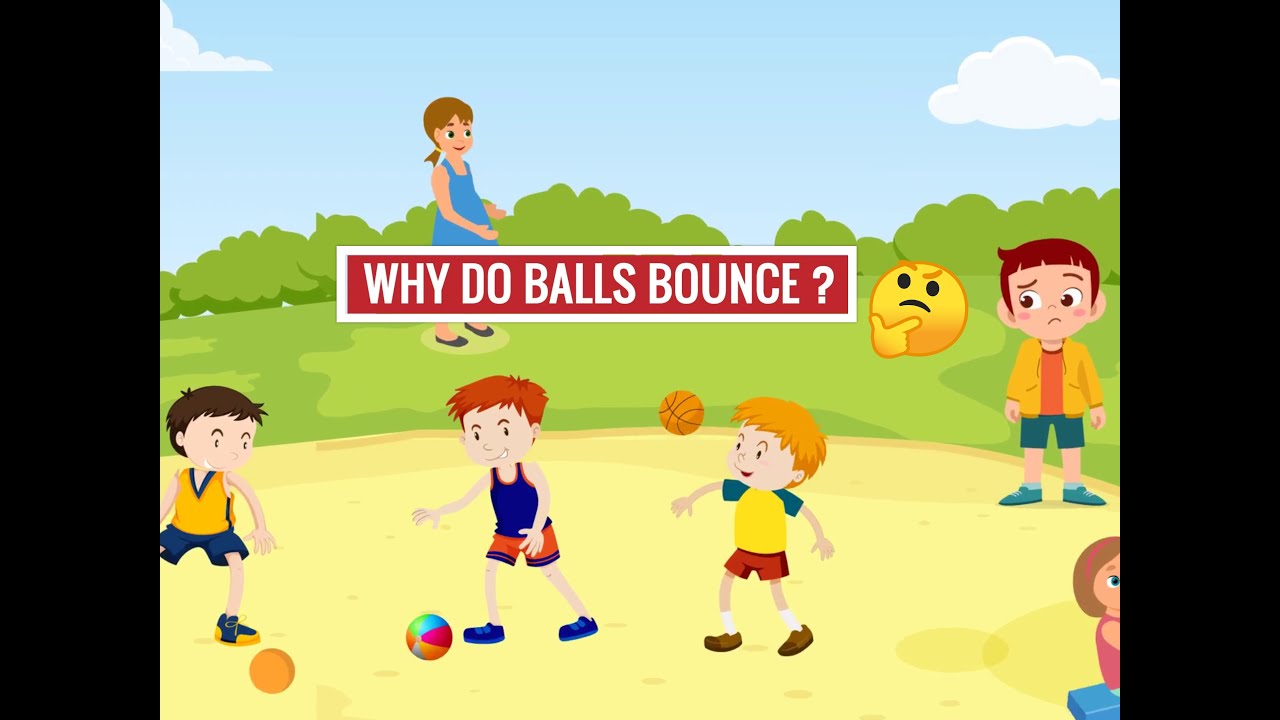 Why does a ball bounce back up?