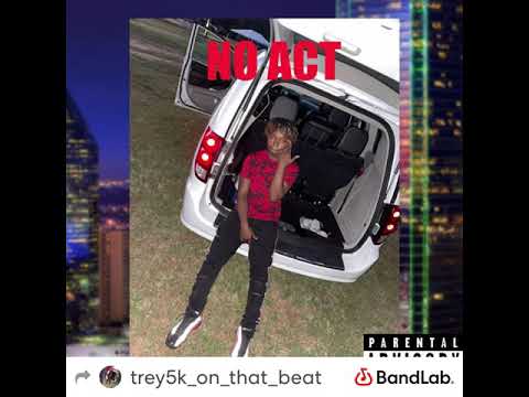 NO ACT - Trey5k ( official music audio)
