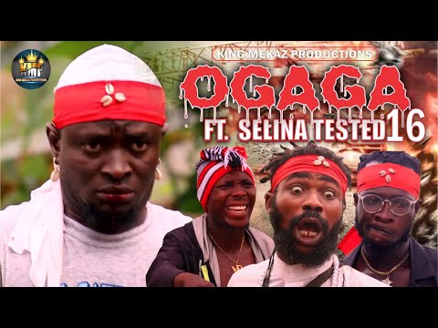OGAGA FT SELINA TESTED Episode 16 (Full Video) RAPTURE... Nollywood Movie