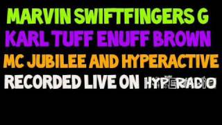 KARL TUFF ENUFF BROWN & MARVIN SWIFTFINGERS G WITH MC'S JUBILEE & HYPERACTIVE