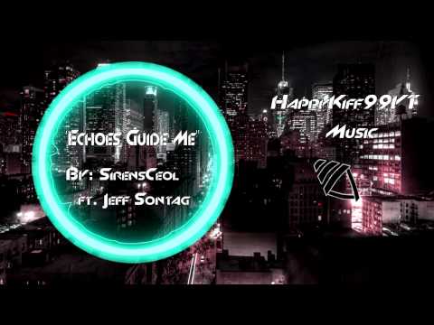"Echoes Guide Me" By: SirensCeol ft Jeff Sontag