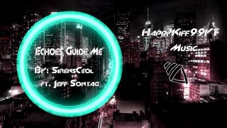 "Echoes Guide Me" By: SirensCeol ft Jeff Sontag
