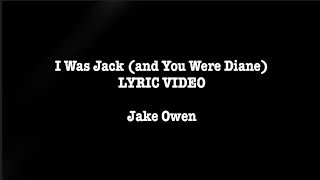Jake Owen - I Was Jack (You Were Diane)