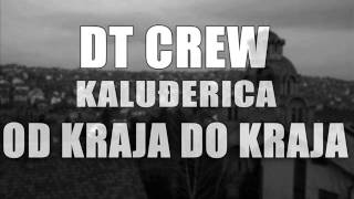 DT Crew -Od kraja do kraja (serbian gangsta rap) 2014