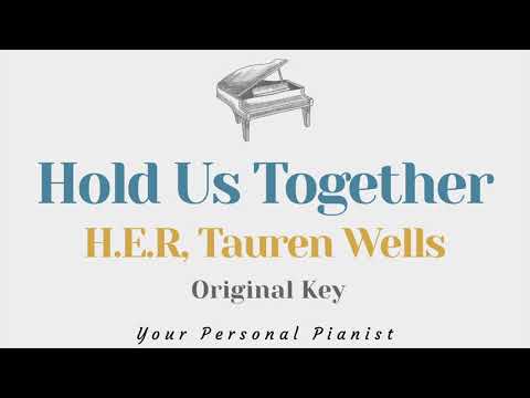 Hold us together - H.E.R, Tauren Wells (Original Key Karaoke) - Piano Instrumental Cover with Lyrics