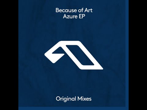 Because of Art, Jody Wisternoff, James Grant, Ayah Marar - HRSN - Extended Mix