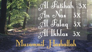 Download lagu Al Fatihah, Al Ikhlas, Al Falaq, An Nas 3x | Muzammil Hasballah | mp3