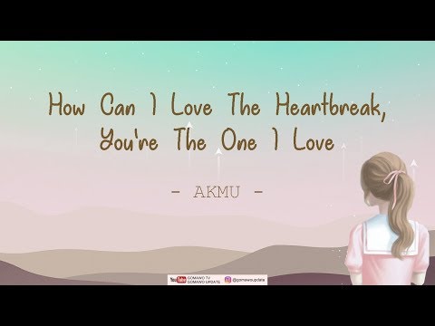 download lagu mp3 mp4 Download Lagu Akmu How Can I Love The Heartbreak Youre The One I Love, download lagu Download Lagu Akmu How Can I Love The Heartbreak Youre The One I Love gratis, unduh video klip Download Lagu Akmu How Can I Love The Heartbreak Youre The One I Love