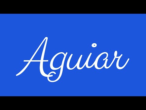 Learn how to Write the Name Aguiar Signature Style in Cursive Writing