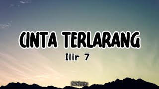 Download lagu ILIR7 - Cinta Terlarang (Lirik Lagu) mp3