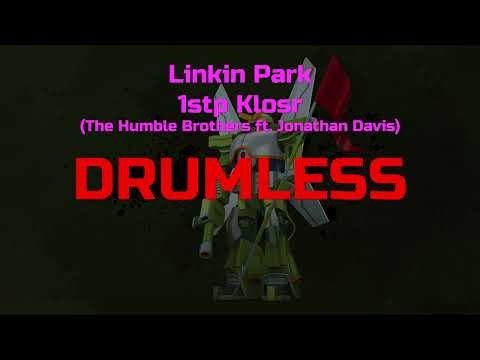 Linkin Park - 1stp Klosr (The Humble Brothers ft. Jonathan Davis) (Drums backing track, Drumless)