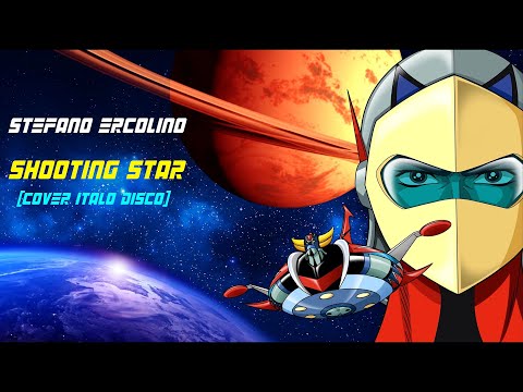 STEFANO ERCOLINO - SHOOTING STAR (Cover Italo Disco) UFO Robot Goldrake