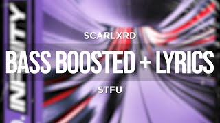 SCARXLRD - STFU (BASS BOOSTED + LYRICS)