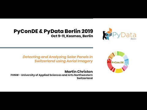 Martin Christen: Detecting and Analyzing Solar Panels in Switzerland using... | PyData Berlin 2019
