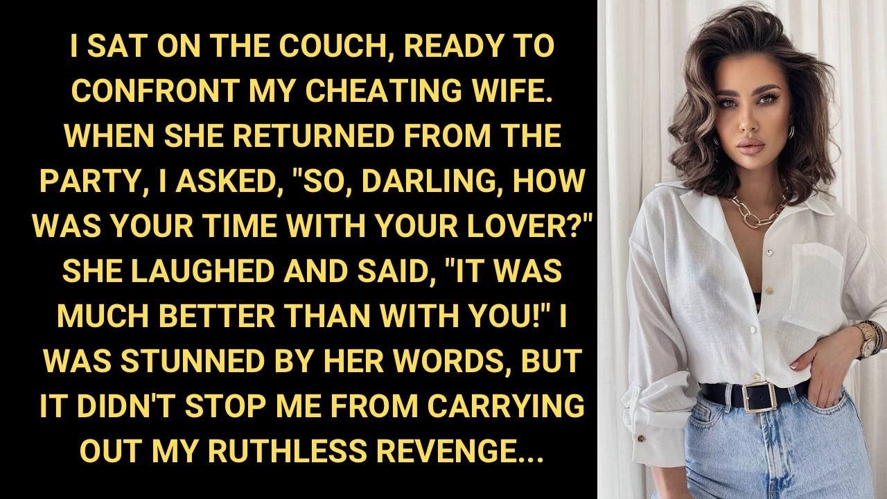 I Sat On The Couch, Ready To Confront My CHEATING Wife. When She Returned From The Party, I Asked...