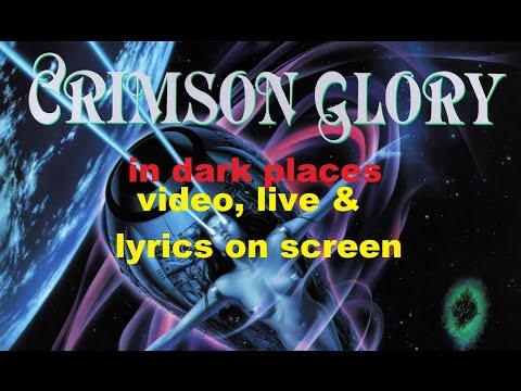 Thumbnail for Crimson Glory-In Dark Places (video+live+lyrics on screen) by Crimson Glory