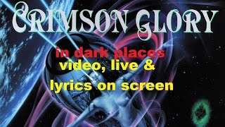 Crimson Glory-In Dark Places (video+live+lyrics on screen)