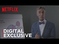 Hooked On Netflix?! Bill Nye Reveals The Truth | Netflix