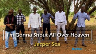 Gonna Shout All Over Heaven || Jasper Sea Ministry (ZAMBIA)