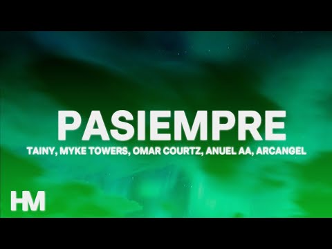 PASIEMPRE - Tainy, Bad Bunny, Anuel, Arcangel, Myke Towers, Jhayco, Omar Courtz, Arca (Letra/Lyrics)