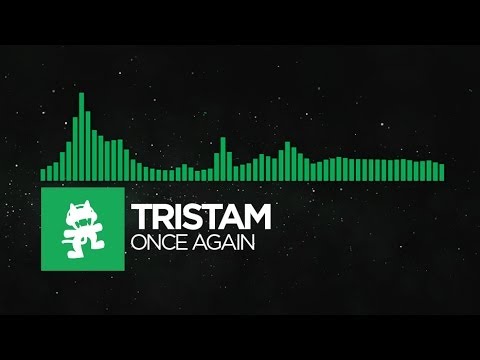 [Glitch Hop or 110BPM] - Tristam - Once Again [Monstercat Album Exclusive]