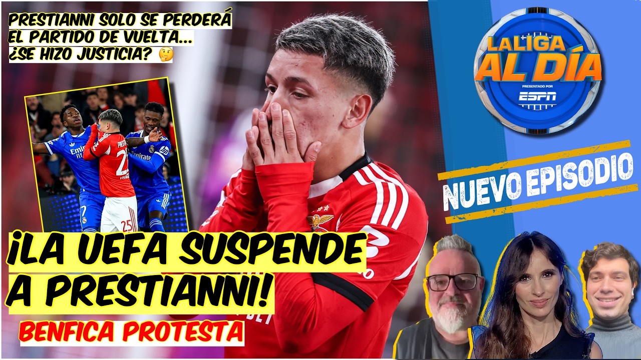UEFA SUSPENDE a PRESTIANNI y NO ESTARÁ en la VUELTA del Real Madrid vs Benfica | La Liga Al Día