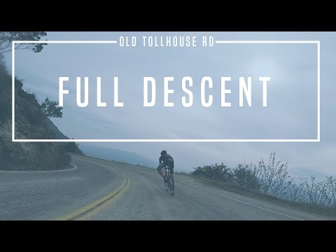 FULL EPIC DESCENT  | Old Tollhouse Rd