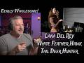 So Cool Lana Del Rey White Feather Hawk Tail Deer Hunter Reaction Analysis