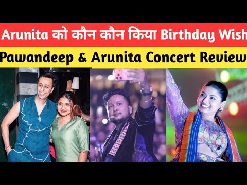 Who wished Arunita on her birthday? Pawandeep and Arunita Concert Review 😝