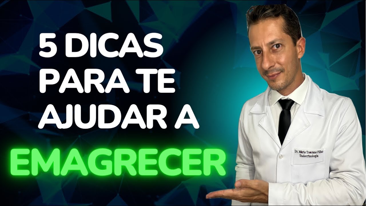 5 dicas infalíveis para te ajudar a EMAGRECER