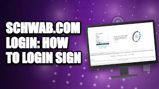 Schwab.com Login: How to Login Sign In Schwab Account 2026
