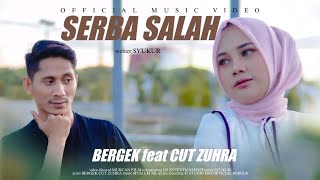 Download lagu Bergek Feat Cut Zuhra - Serba Salah [ ] mp3