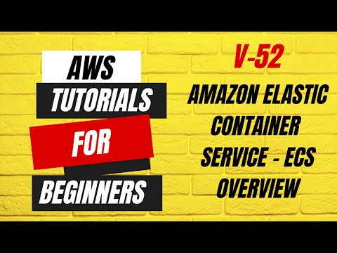 Amazon Elastic Container Service ECS Overview