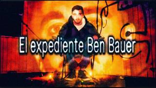 Ben Bauer: un expediente inexplicable y aterrador