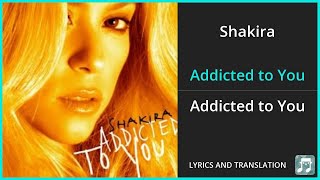 Shakira - Addicted to You Lyrics English Translation - Spanish and English Dual Lyrics  - Subtitles