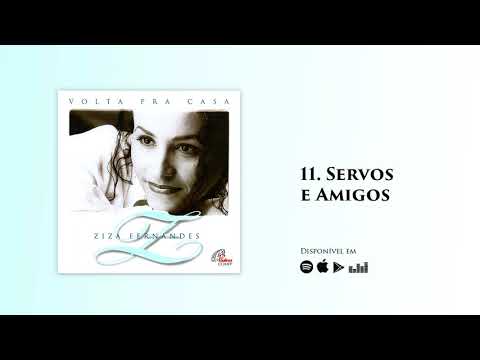 Servos Amigos - Ziza Fernandes
