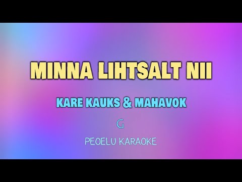 Minna lihtsalt nii - Kare Kauks & Mahavok (lyrics)