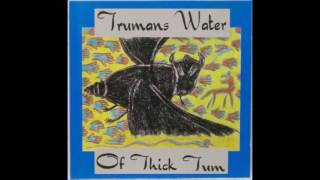 Trumans Water - Deep Grub Yonder