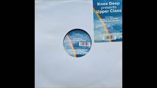 Knee Deep Presents Upper Class - Good For Da Hole