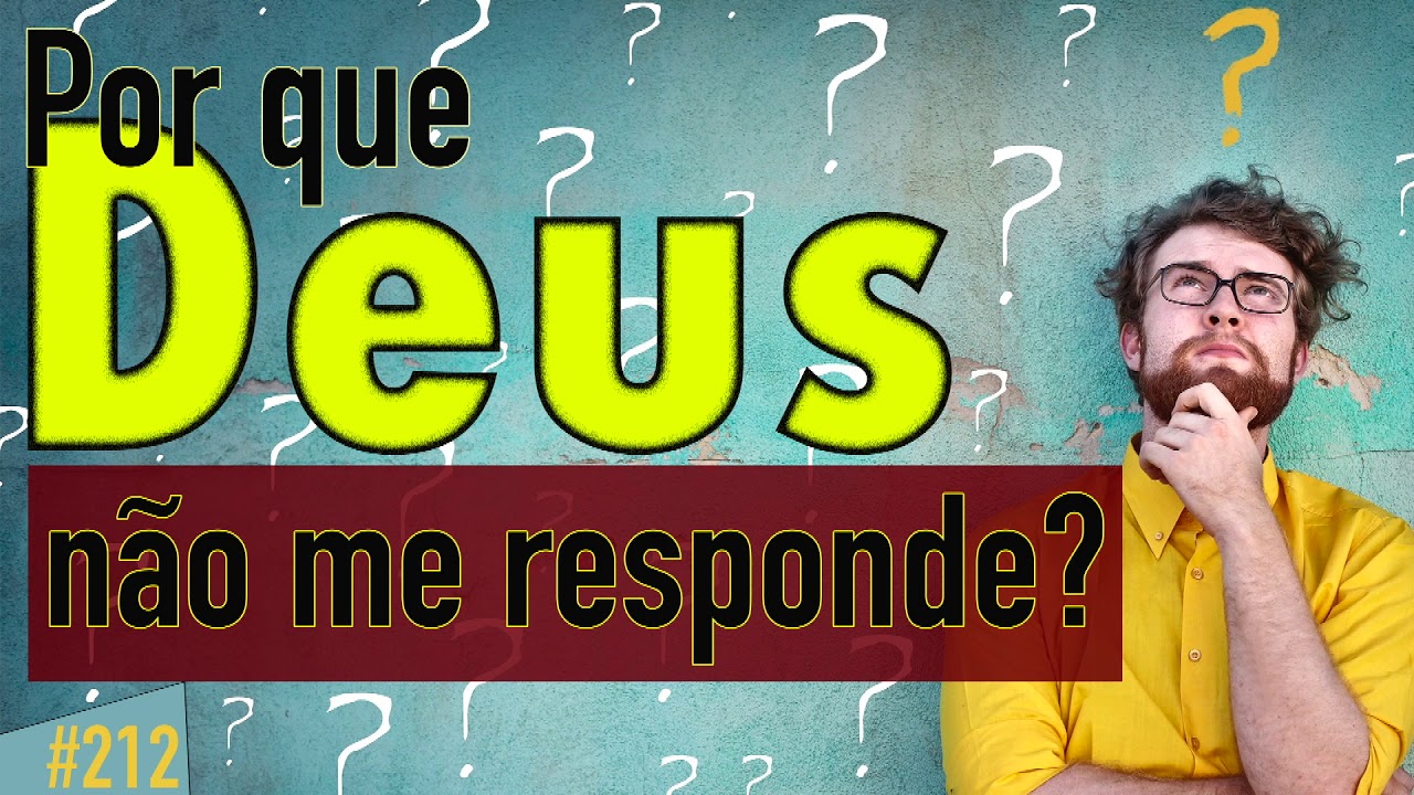 Por que Deus não me responde?