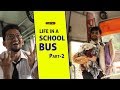 Life in a School Bus - Part 2 | Funcho